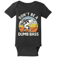 Classic Funny Dont Be A Dumb Bass Adult Humor Dad Fishing Baby Bodysuit