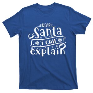 Christmas Funny Dear Santa I Can Explain Cute Gift T-Shirt