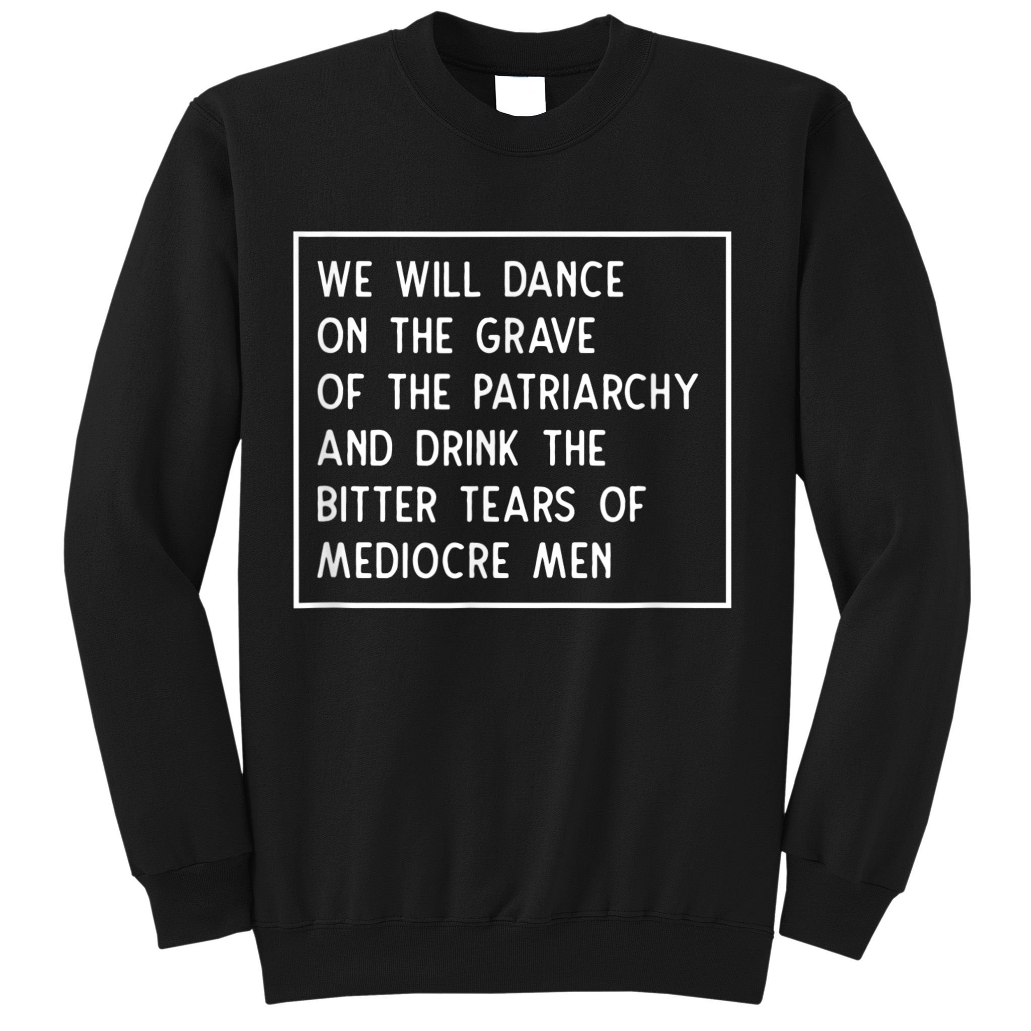 Cute Funny Dance On The Grave Of The Patriarchy Social Justice Feminist Sweatshirt