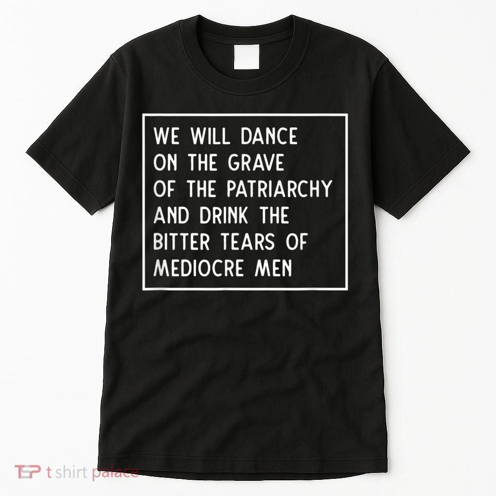 Cute Funny Dance On The Grave Of The Patriarchy Social Justice Feminist Tall T-Shirt