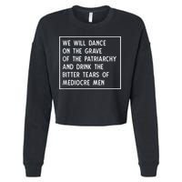 Cute Funny Dance On The Grave Of The Patriarchy Social Justice Feminist Cropped Pullover Crew