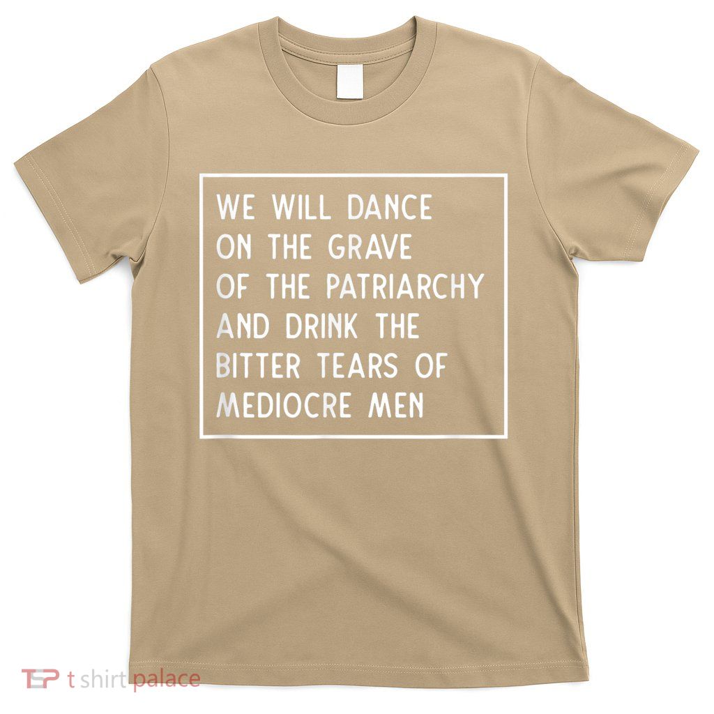 Cute Funny Dance On The Grave Of The Patriarchy Social Justice Feminist T-Shirt