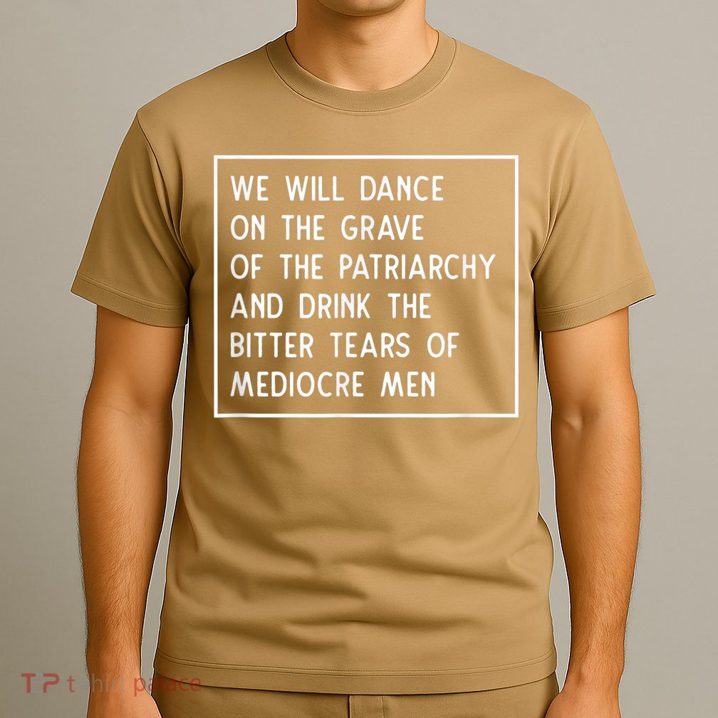 Cute Funny Dance On The Grave Of The Patriarchy Social Justice Feminist T-Shirt