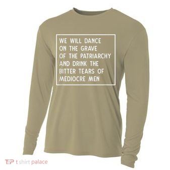 Cute Funny Dance On The Grave Of The Patriarchy Social Justice Feminist Cooling Performance Long Sleeve Crew