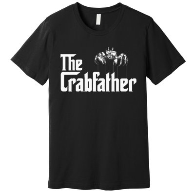 Crab Fishing Dad The Crabfather Premium T-Shirt