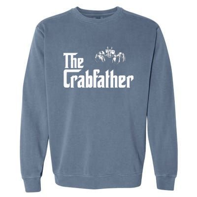 Crab Fishing Dad The Crabfather Garment-Dyed Sweatshirt