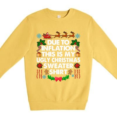 Christmas Funny Due To Inflation This Is My Ugly Sweater Gift Premium Crewneck Sweatshirt