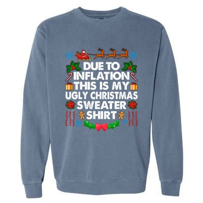 Christmas Funny Due To Inflation This Is My Ugly Sweater Gift Garment-Dyed Sweatshirt