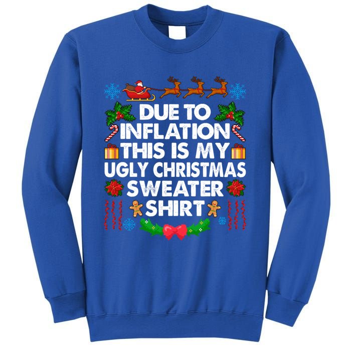 Christmas Funny Due To Inflation This Is My Ugly Sweater Gift Sweatshirt