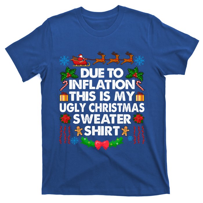 Christmas Funny Due To Inflation This Is My Ugly Sweater Gift T-Shirt