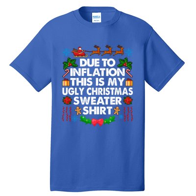 Christmas Funny Due To Inflation This Is My Ugly Sweater Gift Tall T-Shirt