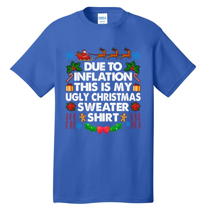 Christmas Funny Due To Inflation This Is My Ugly Sweater Gift Tall T-Shirt