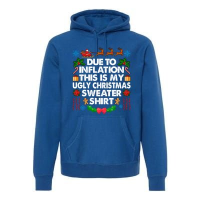 Christmas Funny Due To Inflation This Is My Ugly Sweater Gift Premium Hoodie