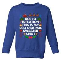 Christmas Funny Due To Inflation This Is My Ugly Sweater Gift Toddler Sweatshirt