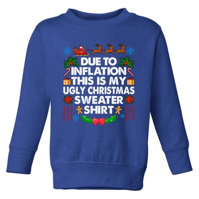 Christmas Funny Due To Inflation This Is My Ugly Sweater Gift Toddler Sweatshirt