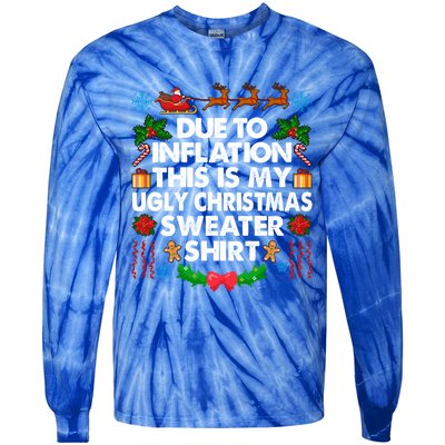 Christmas Funny Due To Inflation This Is My Ugly Sweater Gift Tie-Dye Long Sleeve Shirt