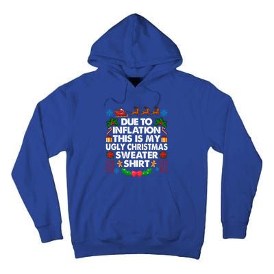 Christmas Funny Due To Inflation This Is My Ugly Sweater Gift Tall Hoodie