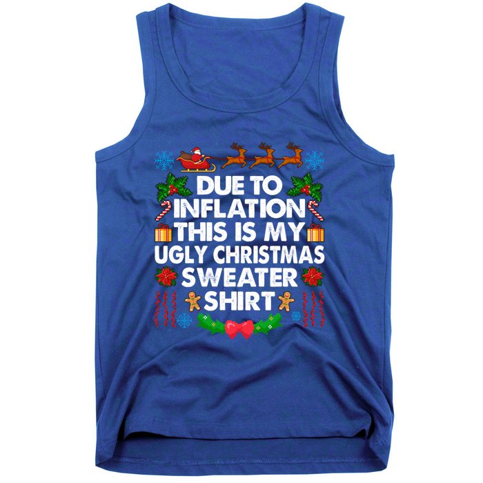 Christmas Funny Due To Inflation This Is My Ugly Sweater Gift Tank Top