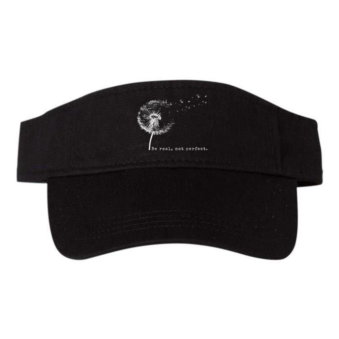 Cute Flying Dandelion Be Real Not Perfect Inspirational Positive Vibes Valucap Bio-Washed Visor