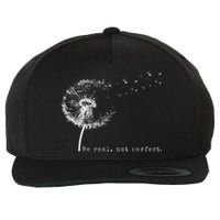 Cute Flying Dandelion Be Real Not Perfect Inspirational Positive Vibes Wool Snapback Cap