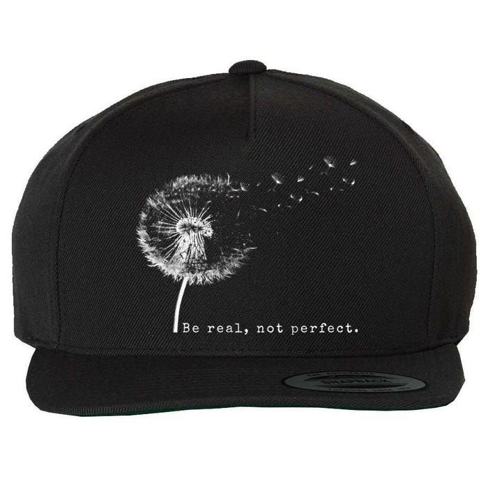 Cute Flying Dandelion Be Real Not Perfect Inspirational Positive Vibes Wool Snapback Cap