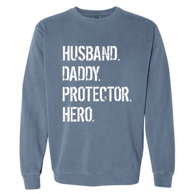 Cool Father Dad Husband Daddy Protector Hero Funny Gift Garment-Dyed Sweatshirt