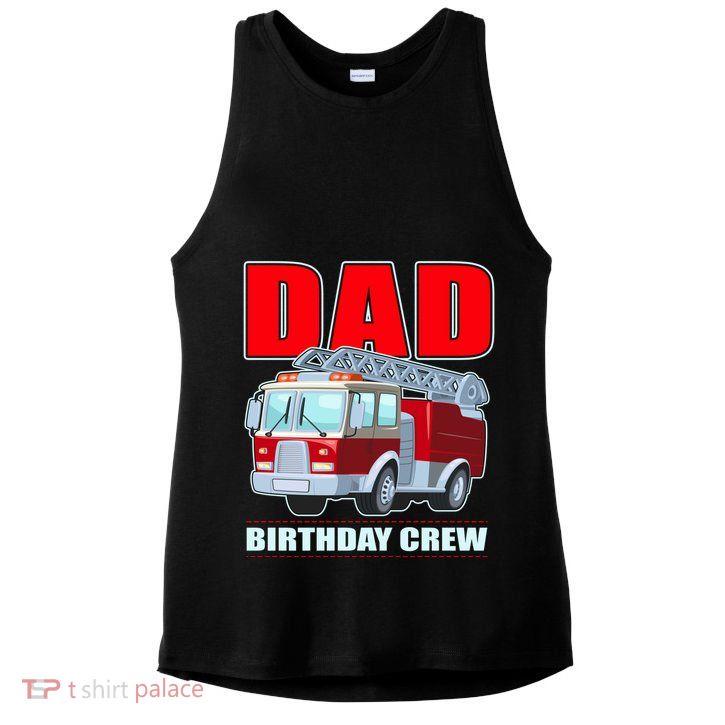 Cute Funny Dad Birthday Crew Firetruck Ladies PosiCharge Tri-Blend Wicking Tank