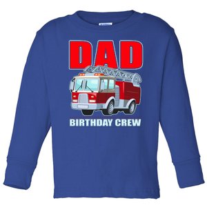 Cute Funny Dad Birthday Crew Firetruck Toddler Long Sleeve Shirt