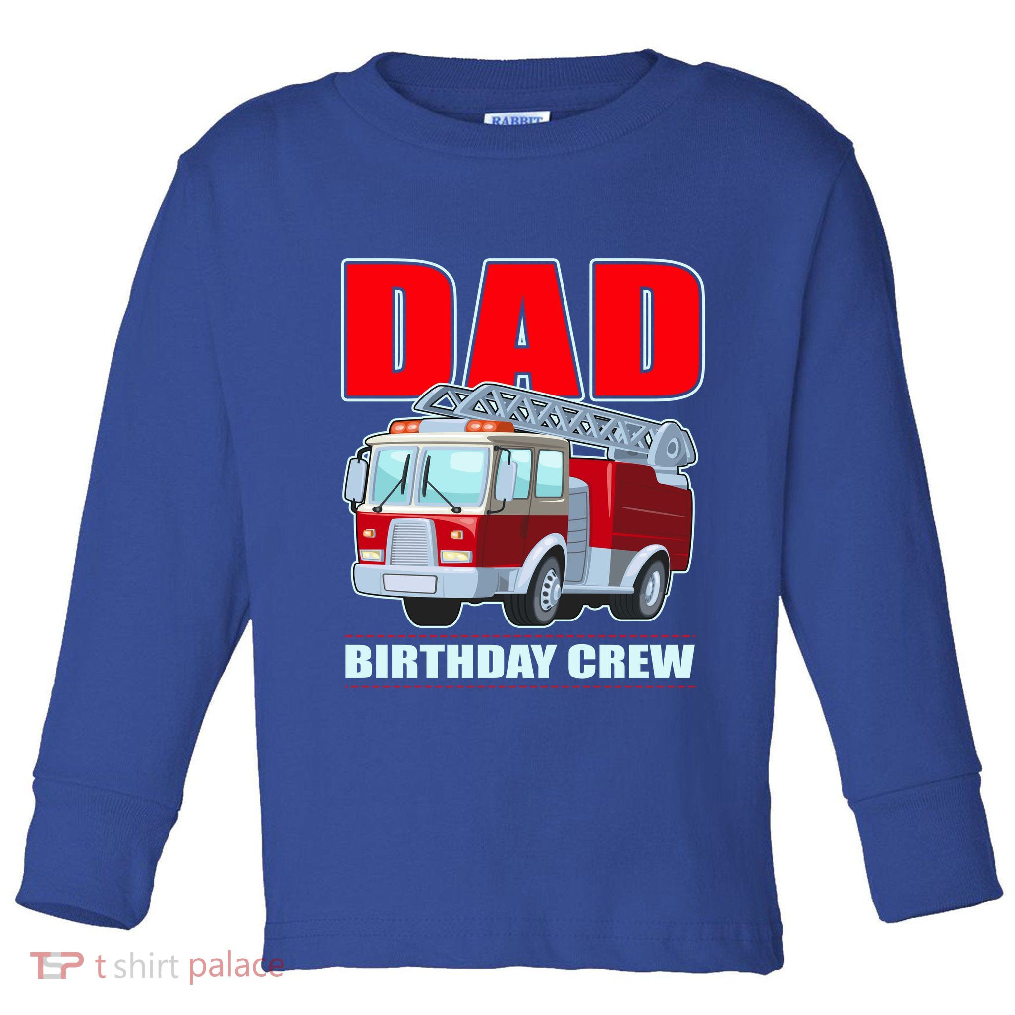 Cute Funny Dad Birthday Crew Firetruck Toddler Long Sleeve Shirt