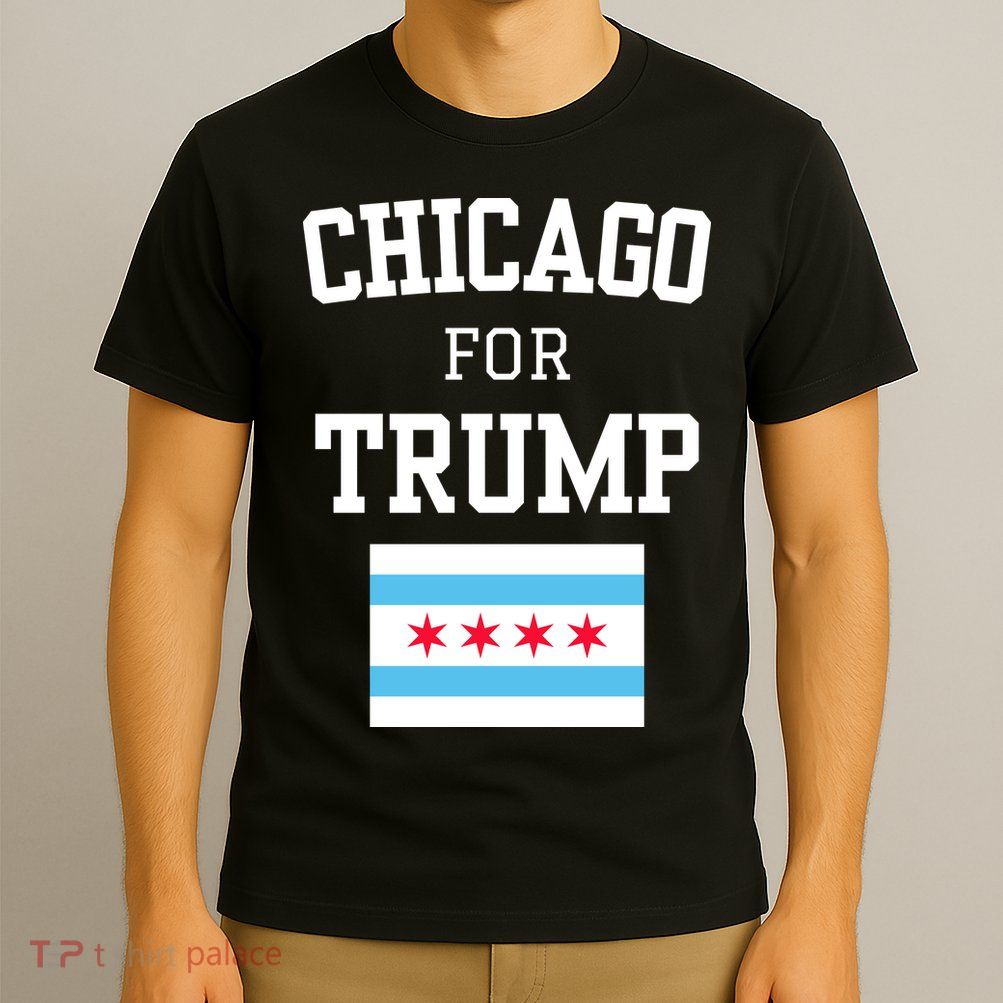 Chicago For Donald Trump 2024 Flag T-Shirt