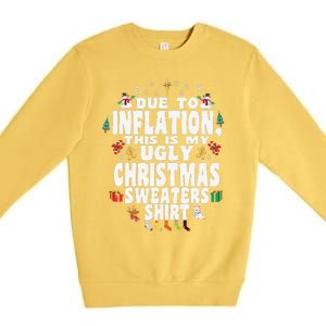 Christmas Funny Due To Inflation This Is My Ugly Funny Premium Crewneck Sweatshirt