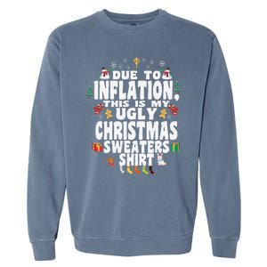 Christmas Funny Due To Inflation This Is My Ugly Funny Garment-Dyed Sweatshirt