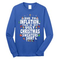 Christmas Funny Due To Inflation This Is My Ugly Funny Long Sleeve Shirt