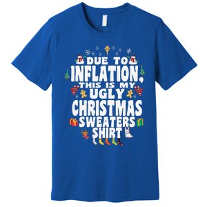 Christmas Funny Due To Inflation This Is My Ugly Funny Premium T-Shirt