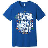 Christmas Funny Due To Inflation This Is My Ugly Funny Premium T-Shirt