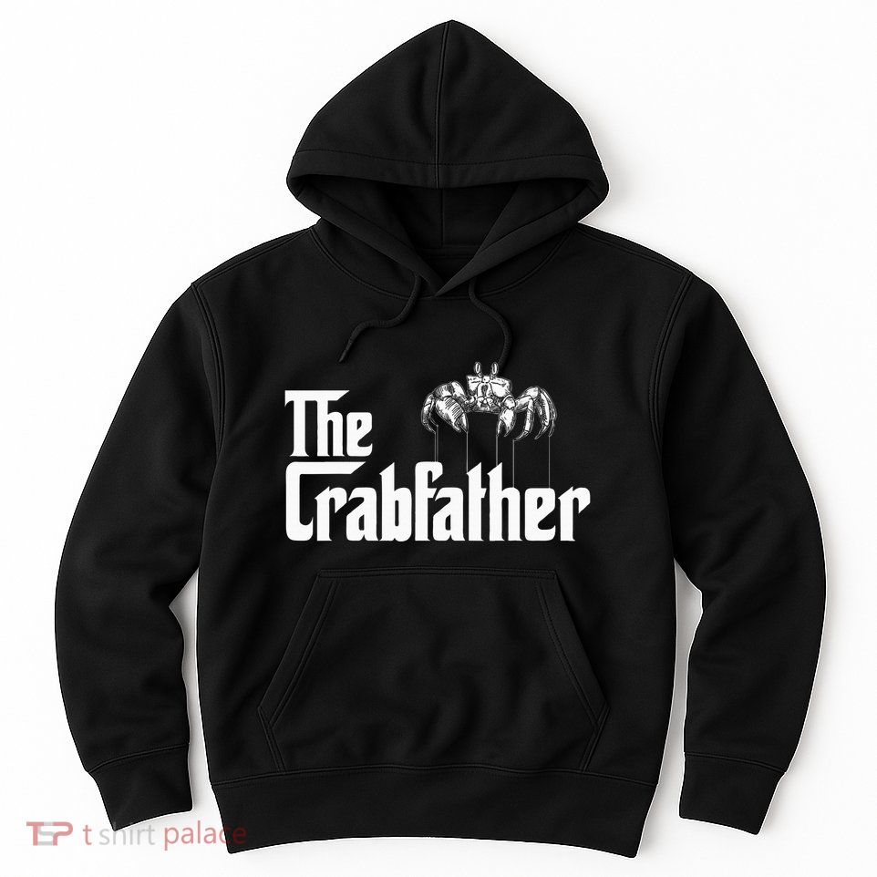 Crab Fishing Dad The Crabfather Hoodie