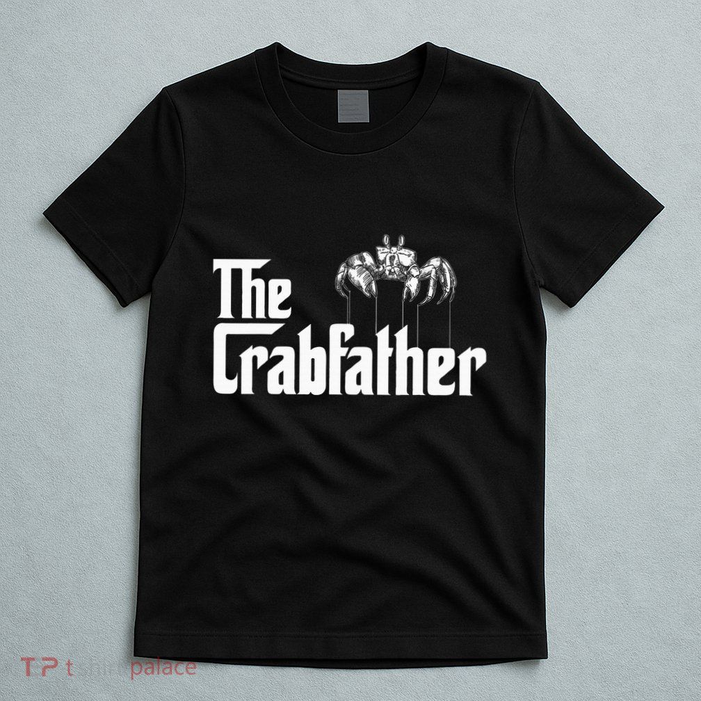 Crab Fishing Dad The Crabfather T-Shirt