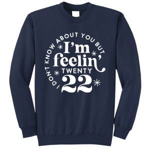 Cute Funny Don't Know About You But I Am Feeling Twenty 22 Sweatshirt