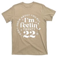 Cute Funny Don't Know About You But I Am Feeling Twenty 22 T-Shirt