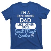 Cool Fathers Day Gift Computer Engineer Dad Gift T-Shirt