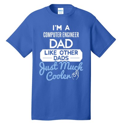 Cool Fathers Day Gift Computer Engineer Dad Gift Tall T-Shirt