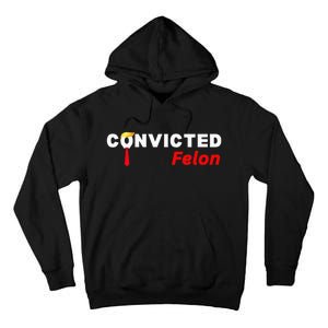 Convicted Felon Donald Trump Guilty Trump Mugshot Tall Hoodie