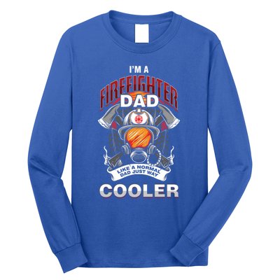 Cool Firefighter Dad Great Gift Fire Fathers Day Gift Funny Gift Long Sleeve Shirt