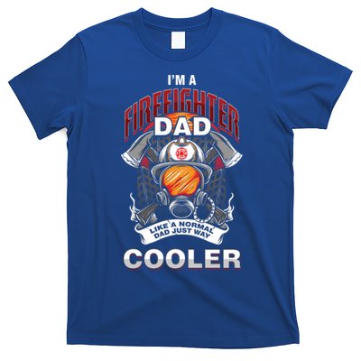 Cool Firefighter Dad Great Gift Fire Fathers Day Gift Funny Gift T-Shirt