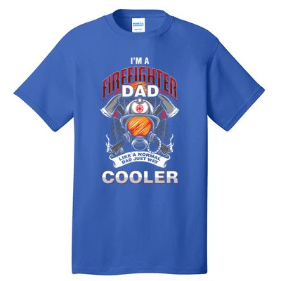 Cool Firefighter Dad Great Gift Fire Fathers Day Gift Funny Gift Tall T-Shirt