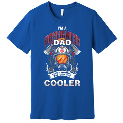 Cool Firefighter Dad Great Gift Fire Fathers Day Gift Funny Gift Premium T-Shirt