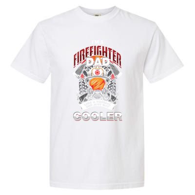 Cool Firefighter Dad Great Gift Fire Fathers Day Gift Funny Gift Garment-Dyed Heavyweight T-Shirt