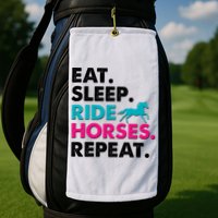 Cute Funny Eat Sleep Ride Horses Repeat Golf Towel