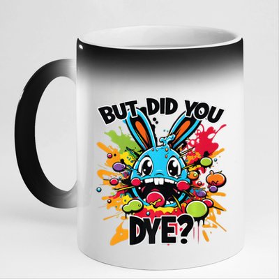 Colorful Funny Easter Bunny But Did You Dye Premium 11oz Black Color Changing Mug