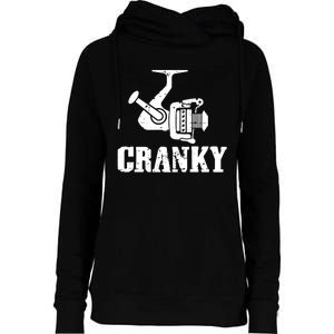 Cranky Funny Fishing Fishing Reel Fisherman Gift Fisher Womens Funnel Neck Pullover Hood